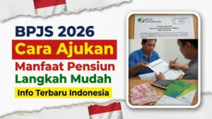 Cara Mengajukan Manfaat Pensiun BPJS di Indonesia 2026