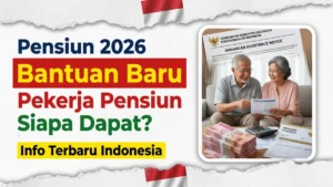 Bantuan Keuangan Baru untuk Pekerja Pensiun di Indonesia 2026