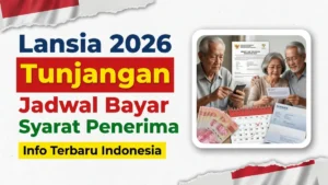 Tunjangan Lansia Indonesia 2026 – Jadwal Pembayaran dan Syarat Penerima