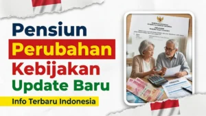 Perubahan Kebijakan Pensiun Indonesia